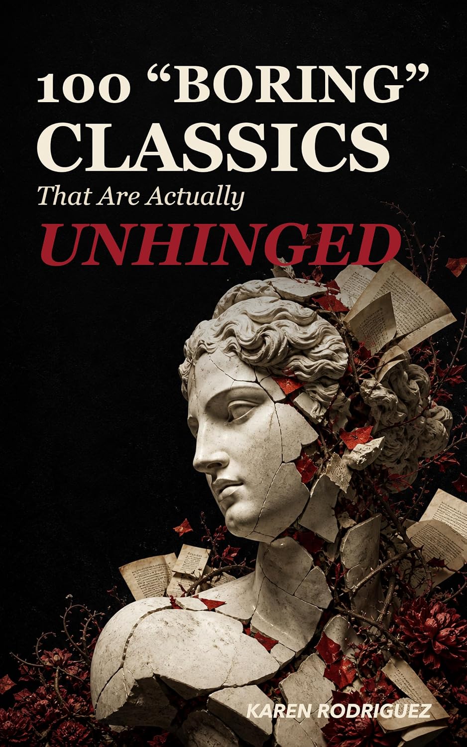 Cover of 100 Boring Classics That Are Actually Unhinged